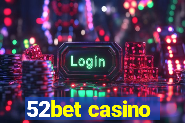 52bet casino